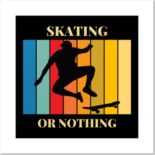 Skating or Nothing | Vintage Retro Skating Skater Skateboard Posters and Art